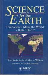 9780471952848-0471952842-Science for the Earth: Can Science Make the World a Better Place?