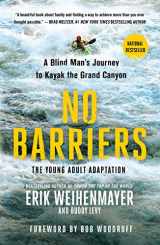 9781250206770-1250206774-No Barriers (The Young Adult Adaptation): A Blind Man's Journey to Kayak the Grand Canyon