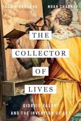 9780393241310-0393241319-The Collector of Lives: Giorgio Vasari and the Invention of Art