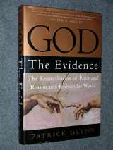 9780761509417-0761509410-God: The Evidence: The Reconciliation of Faith and Reason in a Postsecular World
