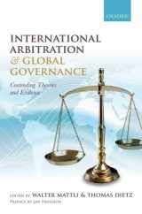 9780198716723-0198716729-International Arbitration and Global Governance: Contending Theories and Evidence