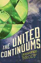 9781681622620-1681622629-The United Continuums: The Continuum Trilogy, Book 3 (The Continuum Trilogy, 3)