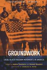 9780814782842-0814782841-Groundwork: Local Black Freedom Movements in America