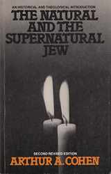 9780874412918-0874412919-The natural and the supernatural Jew: An historical and theological introduction