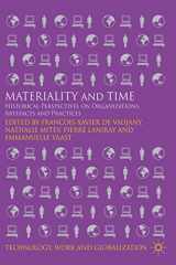 9781137432100-1137432101-Materiality and Time: Historical Perspectives on Organizations, Artefacts and Practices (Technology, Work and Globalization)
