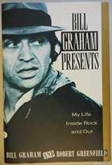 9780385240772-0385240775-Bill Graham Presents: My Life Inside Rock And Out