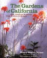 9780940512313-0940512319-The Gardens of California: Four Centuries of Design from Mission to Modern