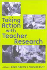9780325005447-0325005443-Taking Action with Teacher Research