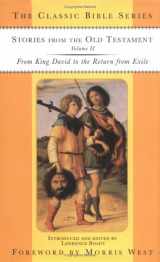 9780312225100-0312225105-Stories From the Old Testament, Volume II: From King David to the Return From Exile (Classic Bible Series)