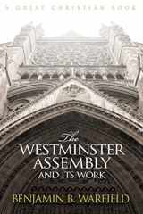 9781610100472-1610100476-The Westminster Assembly and Its Work