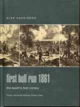 9780275984397-0275984397-First Bull Run 1861: The South's First Victory (Praeger Illustrated Military History)