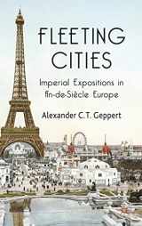 9780230221642-0230221645-Fleeting Cities: Imperial Expositions in Fin-de-Siècle Europe