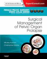 9781416062660-1416062661-Surgical Management of Pelvic Organ Prolapse: Female Pelvic Surgery Video Atlas Series: Expert Consult: Online and Print (Female Pelvic Video Surgery Atlas Series)