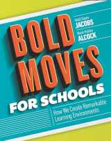 9781416623052-1416623051-Bold Moves for Schools: How We Create Remarkable Learning Environments