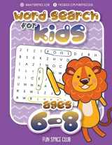 9781717036001-1717036007-Word Search for Kids Ages 6-8: Word search puzzles for Kids Activity books Ages 6-8 Grade Level 1 - 3 (Word Search Books for Kids 6-8 - Word Find Puzzles! First Wo)