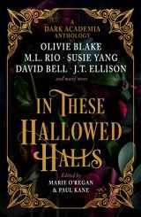 9781803363608-1803363606-In These Hallowed Halls: A Dark Academia anthology