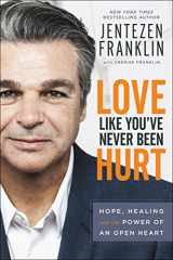 9780800798642-0800798643-Love Like You've Never Been Hurt: Hope, Healing and the Power of an Open Heart