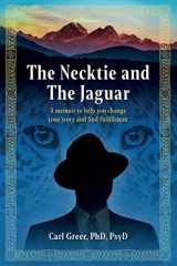 9781630519032-1630519030-The Necktie and the Jaguar: A memoir to help you change your story and find fulfillment