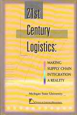 9780965865326-0965865320-21st Century Logistics: Making Supply chain Integration a Reality