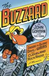 9781598510515-1598510517-The Buzzard: Inside the Glory Days of WMMS and Cleveland Rock Radio--A Memoir