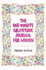 9781952358012-1952358019-The One-Minute Gratitude Journal for Women: A Journal for Self-Care and Happiness