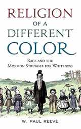 9780199754076-0199754071-Religion of a Different Color: Race and the Mormon Struggle for Whiteness