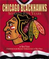 9781887656313-1887656316-Chicago Blackhawks: Seventy-Five Years