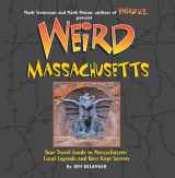 9781402754371-140275437X-Weird Massachusetts: Your Travel Guide to Massachusetts' Local Legends and Best Kept Secrets
