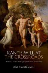 9780192896032-0192896032-Kant's Will at the Crossroads: An Essay on the Failings of Practical Rationality
