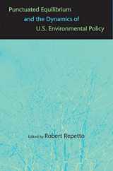 9780300110760-0300110766-Punctuated Equilibrium and the Dynamics of U.S. Environmental Policy