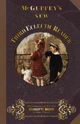 9781613220177-1613220170-McGuffey Third Eclectic Reader 1857: With Instructions for Use with Charlotte Mason Teaching Methods (McGuffey's New Eclectic Readers)