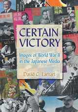 9780765617774-0765617773-Certain Victory: Images of World War II in the Japanese Media (Japan and the Modern World)