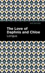 9781513271958-1513271954-The Loves of Daphnis and Chloe: A Pastrol Novel (Mint Editions (Romantic Tales))