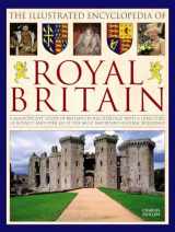 9780754833673-0754833674-The Illustrated Encyclopedia of Royal Britain: A Magnificent Study Of Britain’s Royal Heritage With A Directory Of Royalty And Over 120 Of The Most Important Historic Buildings