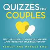 9781949781090-1949781097-Quizzes for Couples: Fun Questions to Complete Together and Strengthen Your Relationship (Activity Books for Couples Series)