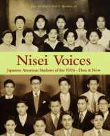 9780972814904-0972814906-Nisei Voices: Japanese American Students of the 1930s--Then & Now