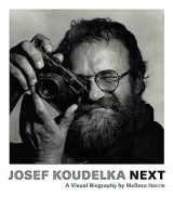 9781597114653-1597114650-Josef Koudelka: Next: A Visual Biography by Melissa Harris
