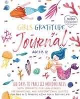 9781953149411-1953149413-Girls Gratitude Journal: 100 Days To Practice Mindfulness With Prompts, Fun Challenges, Affirmations, and Inspirational Quotes for Kids in 5 Minutes a ... a Better Life! (Growth Mindset Read Aloud)