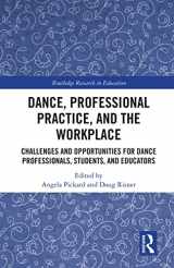 9781032238982-1032238984-Dance, Professional Practice, and the Workplace: Challenges and Opportunities for Dance Professionals, Students, and Educators (Routledge Research in Education)