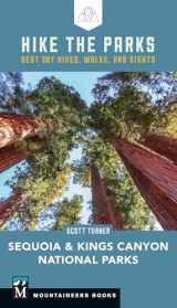 9781680511543-1680511548-Hike the Parks Sequoia-Kings Canyon National Parks: Best Day Hikes, Walks, and Sights