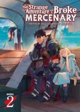 9781648274404-1648274404-The Strange Adventure of a Broke Mercenary (Light Novel) Vol. 2