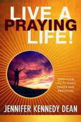 9781596692992-1596692995-Live a Praying Life®! Trade Book: Open Your Life to God's Power and Provision