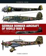 9781782749714-1782749713-German Bomber Aircraft of World War II: 1939-45 (Technical Guides)