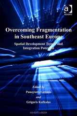 9780754647966-075464796X-Overcoming Fragmentation in Southeast Europe: Spatial Development Trends and Integration Potential (Urban and Regional Planning and Development)
