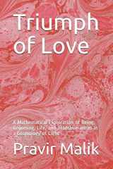 9781734274318-173427431X-Triumph of Love: A Mathematical Exploration of Being, Becoming, Life, and Transhumanism in a Cosmology of Light (Applications in Cosmology of Light)