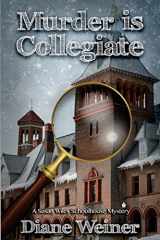 9781939816924-1939816920-Murder Is Collegiate: A Susan Wiles Schoolhouse Mystery