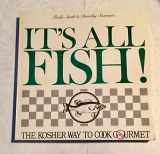 9780933374034-0933374038-It's All Fish: The Kosher Way to Cook Gourmet