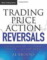 9781118066614-1118066618-Trading Price Action Reversals: Technical Analysis of Price Charts Bar by Bar for the Serious Trader