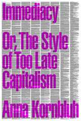 9781804291344-180429134X-Immediacy: Or, The Style of Too Late Capitalism