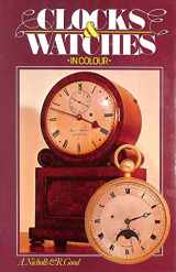 9781850790198-1850790191-Clocks and Watches in Color (Sterling Promotional Line)